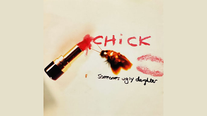 CHICK: SOMEONE’S UGLY DAUGHTER Only Studio Album (1995)