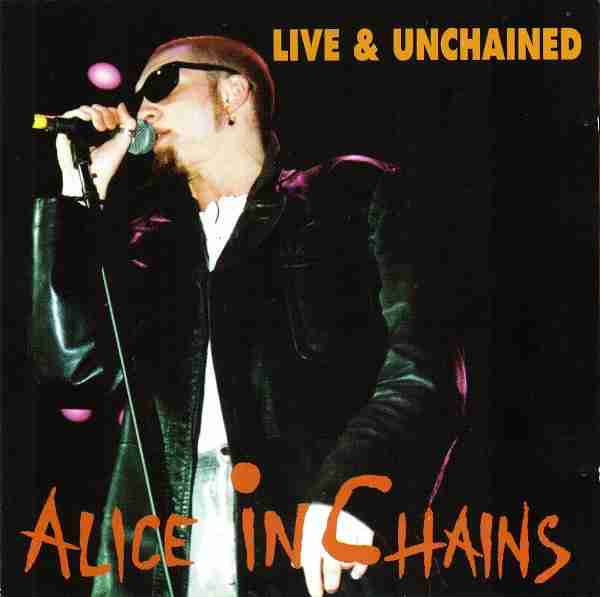 ALICE IN CHAINS: LIVE & UNCHAINED Bootleg Album (1993)