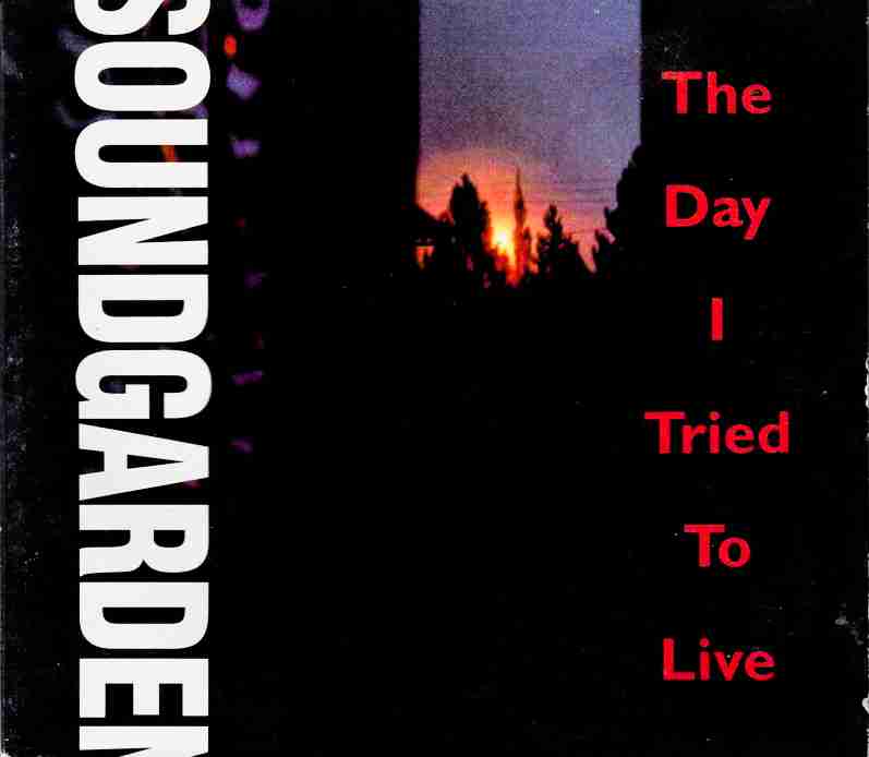 SOUNDGARDEN: THE DAY I TRIED TO LIVE Single Album (1994)